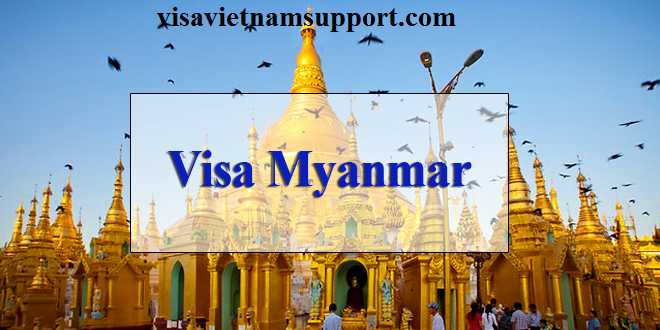 Dịch vụ làm visa Myanmar Nhanh - Giá rẻ Hà Nội - Visavietnamsupport.com