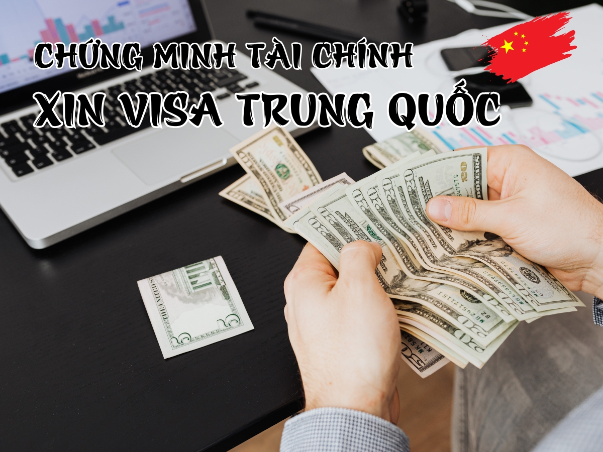 Hướng Dẫn Chứng Minh Tài Chính Xin Visa Trung Quốc Đúng Cách 2025
